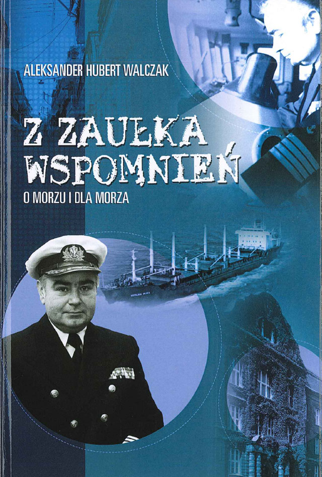 okładka książki  prof. Aleksandra Walczaka pt. „Z zaułka wspomnień (o morzu i dla morza)”