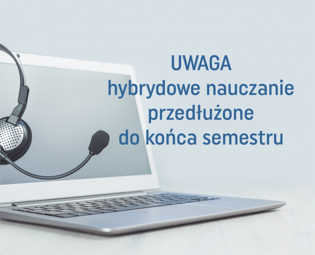 Nauka w formie hybrydowej do końca roku akademickiego 2020/21