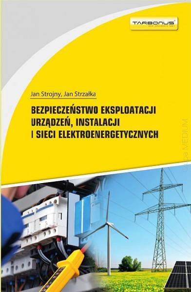 Bezpieczenstwo-eksploatacji-urzadzen-instalacji-i-sieci-elektroenergetycznych.jpg Bezpieczenstwo-eksploatacji-urzadzen-instalacji-i-sieci-elektroenergetycznych.jpg