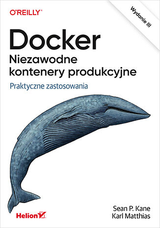 Docker._Niezawodne_kontenery_produkcyjne_._Praktyczne_zastosowania_._Wydanie_III_.jpg Docker._Niezawodne_kontenery_produkcyjne_._Praktyczne_zastosowania_._Wydanie_III_.jpg