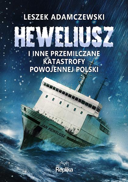 Heweliusz_i_inne_przemilczane_katastrofy_powojennej_Polski.jpg Heweliusz_i_inne_przemilczane_katastrofy_powojennej_Polski.jpg
