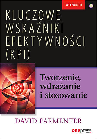 Kluczowe_wskaźniki_efektywności_(KPI)._Tworzenie,_wdrażanie_i_stosowanie_.jpg Kluczowe_wskaźniki_efektywności_(KPI)._Tworzenie,_wdrażanie_i_stosowanie_.jpg