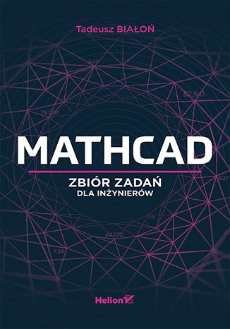 Mathcad._Zbiór_zadań_dla_inżynierów_.jpg Mathcad._Zbiór_zadań_dla_inżynierów_.jpg
