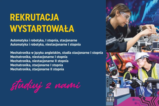 Rekrutacja na studia - mechatronika oraz automatyka i robotyka